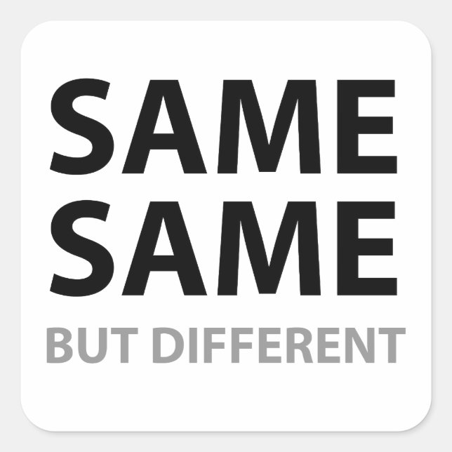 SAME SAME but different Square Sticker (Front)