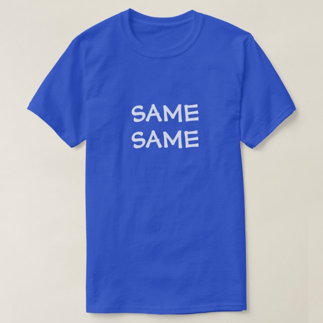SAME SAME T-Shirt (Design Front)
