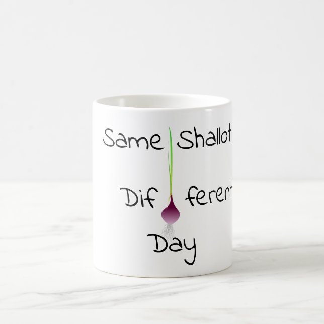 Same Shallot Different Day Coffee Mug (Center)