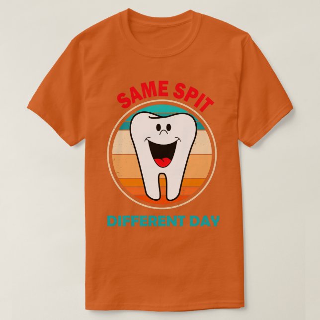 Same Spit Different Day 2 T-Shirt (Design Front)