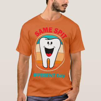Same Spit Different Day 2 T-Shirt
