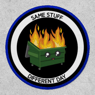 Same Stuff Different Day Dumpster Fire Military Patch
