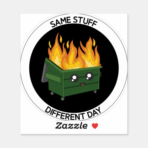 Same Stuff Different Day Dumpster Fire Military Sticker