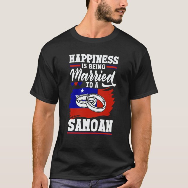 Samoa Samoan Flag Happiness Is Being Married To A  T-Shirt (Front)