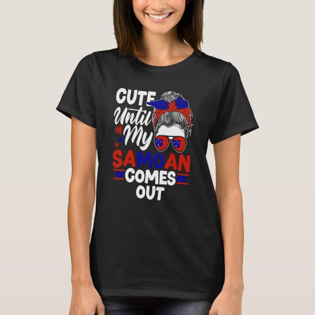 Samoa Samoan Samoa Flag Cute Until MY Samoan Comes T-Shirt (Front)