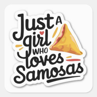 Samosa Lover Sticker: Just a Girl Who Loves Samosa Square Sticker