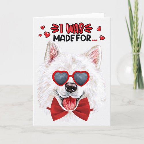 Samoyed Dog Made for Loving You Valentine Holiday Card