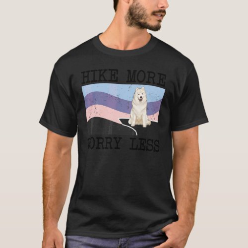 Samoyed Hike More Worry Less Graphic Hiking T-Shirt