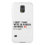 I don't think We're in Kansas anymore  Samsung Galaxy Nexus Cases
