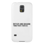 Skyler and Shianne Together foreve  Samsung Galaxy Nexus Cases