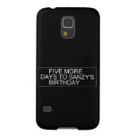      Five More  Days To SANZY's      birthday  Samsung Galaxy Nexus Cases