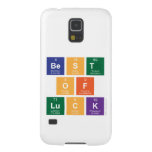 Best
 Of
 Luck  Samsung Galaxy Nexus Cases