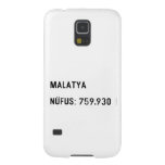 MALATYA  NÜFUS: 759.930  Samsung Galaxy Nexus Cases