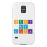 Suck
 My
 Dick  Samsung Galaxy Nexus Cases
