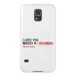 I love you Maddy ♥  Samsung Galaxy Nexus Cases