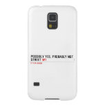 Possibly yes, probably not  Street  Samsung Galaxy Nexus Cases