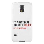 It aint safe  street  Samsung Galaxy Nexus Cases
