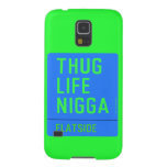 thug life  nigga  Samsung Galaxy Nexus Cases