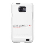 Can't keep calm  Samsung Galaxy S2 Cases