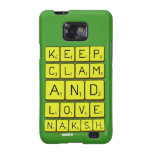 Keep
 Clam
 and 
 love 
 naksh  Samsung Galaxy S2 Cases