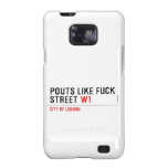 Pouts like fuck Street  Samsung Galaxy S2 Cases
