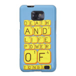 Death
 And
 Life
 power
 Of
 tongue  Samsung Galaxy S2 Cases