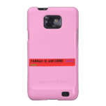 Hannah is awesome   Samsung Galaxy S2 Cases