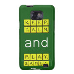 KEEP
 CALM
 and
 PLAY
 GAMES  Samsung Galaxy S2 Cases