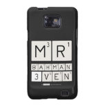 MR
 BAHMAN
 3VEN  Samsung Galaxy S2 Cases