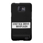 EROTICA DRIVE      WHIPLASH   Samsung Galaxy S2 Cases