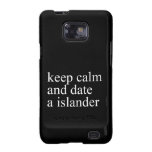 keep calm  and date a islander  Samsung Galaxy S2 Cases