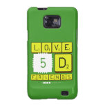 Love
 5D
 Friends  Samsung Galaxy S2 Cases