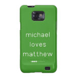 michael
 loves
 matthew  Samsung Galaxy S2 Cases