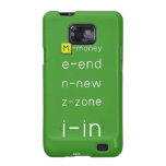M-money
 e-end
 n-new
 z-zone
 i-in
   Samsung Galaxy S2 Cases