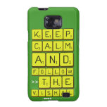 Keep
 Calm
 And
 Follow
 >>The
 Vishal  Samsung Galaxy S2 Cases