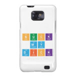 Suck
 My
 Dick  Samsung Galaxy S2 Cases