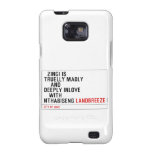   Zingi is truelly madly      and deeply inlove    with  nthabiseng  Samsung Galaxy S2 Cases
