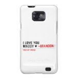 I love you Maddy ♥  Samsung Galaxy S2 Cases