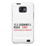 153 CROMWELL ROAD    Samsung Galaxy S2 Cases
