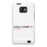 George is awsome  Samsung Galaxy S2 Cases