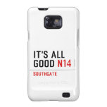 It's all  good  Samsung Galaxy S2 Cases