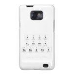 Kick
 Bitches
 GetMoney  Samsung Galaxy S2 Cases