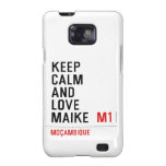 Keep Calm And  Love  Maike   Samsung Galaxy S2 Cases