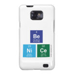 Be
 NiCe  Samsung Galaxy S2 Cases