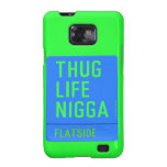 thug life  nigga  Samsung Galaxy S2 Cases