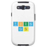 Youre
 Cute  Samsung Galaxy S3 Cases