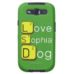 Love
 Sophia
 Dog
   Samsung Galaxy S3 Cases