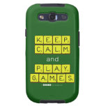 KEEP
 CALM
 and
 PLAY
 GAMES  Samsung Galaxy S3 Cases