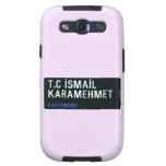 T.C İSMAİL KARAMEHMET  Samsung Galaxy S3 Cases