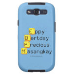 Eppy 
 Bertday
 Precious
 Masangkay  Samsung Galaxy S3 Cases